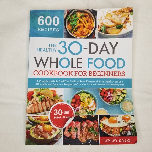 The Healthy 30-Day Whole Food Cookbook for Beginners Softcover Book - Picture 1 of 1